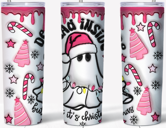 3D inflated Dead inside but it's Christmas 20oz Tumbler