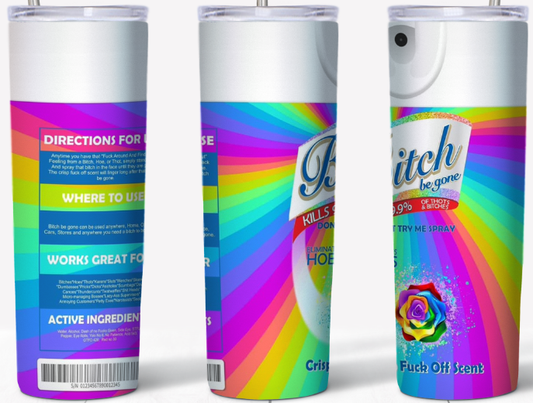 B*tch Be Gone- Rainbow 20oz Tumbler