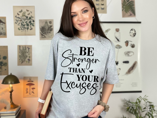 Be Stronger than your Excuses T-shirt