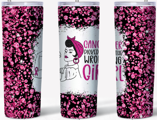 Cancer picked the wrong girl 20oz Tumbler