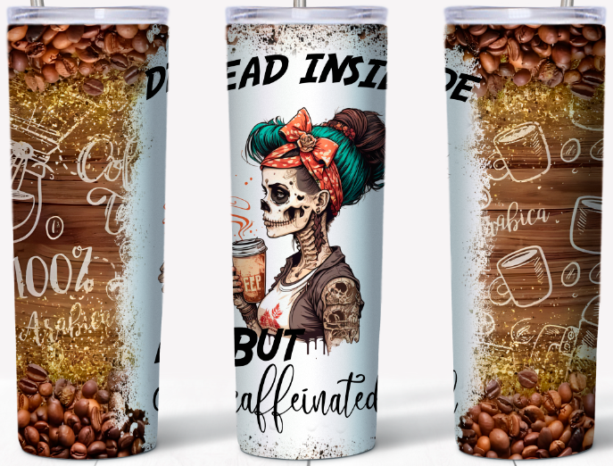 Dead inside by Caffeinated 15oz & 20oz Tumbler