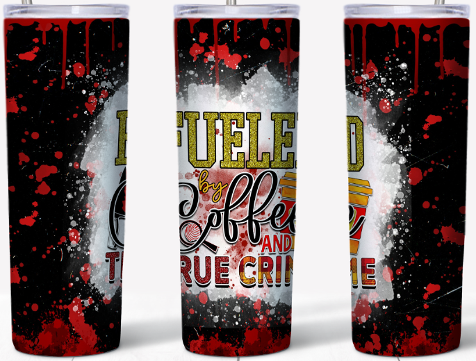 Fueled by coffee and True Crime 20oz Tumbler