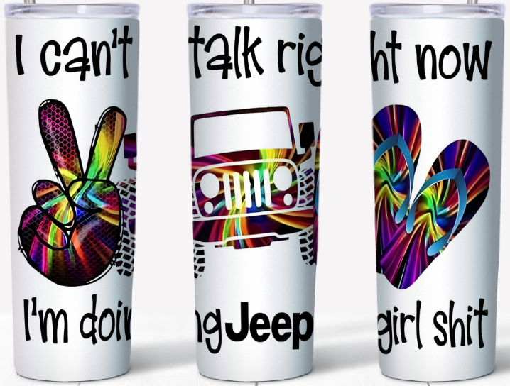 I can't talk right now I'm doing Girl Sh*t 20oz Tumbler