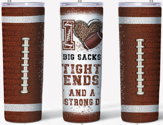 I love big sacks, tight ends 20oz Tumbler