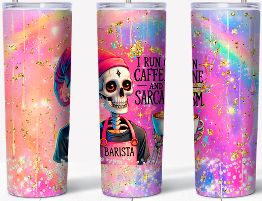 I run on Caffeine and Sarcasm 15oz & 20oz Tumbler