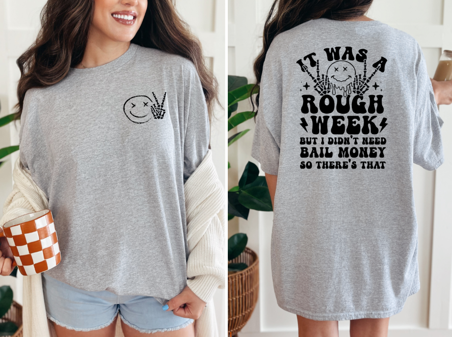 It was a rough week but I didn't need bail money T-shirt