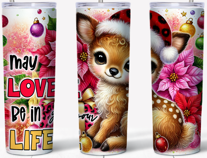 May love be in your life fawn 20oz Tumbler