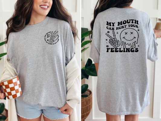 My mouth can hurt your feelings T-shirt