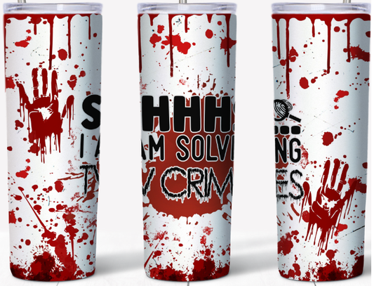 Shh I'm solving TV Crimes 20oz Tumbler