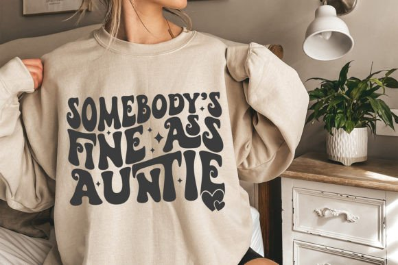 Somebody's fine ass Auntie Crewneck Sweatshirt