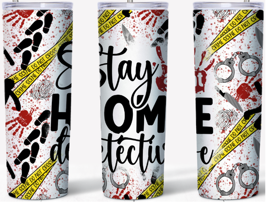 Stay at home Detective 20oz Tumbler