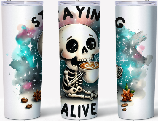 Staying Alive Skeleton 20oz Tumbler