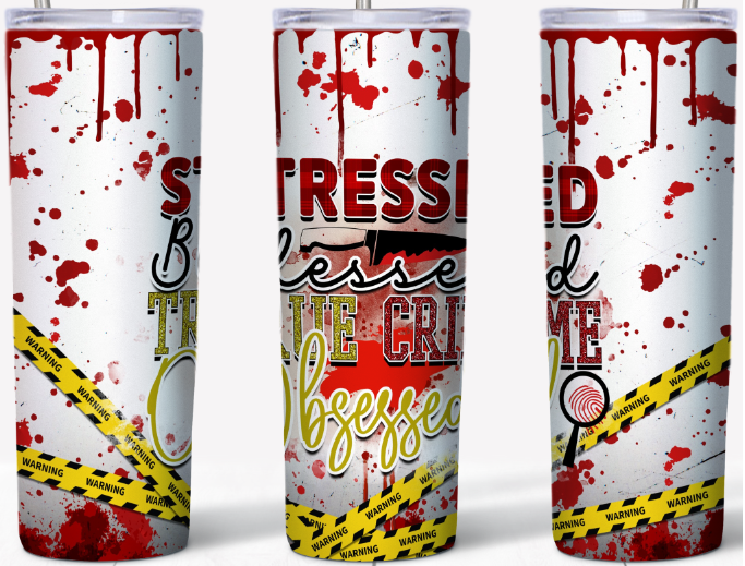 Stressed Blessed True Crime Obsessed 20oz Tumbler