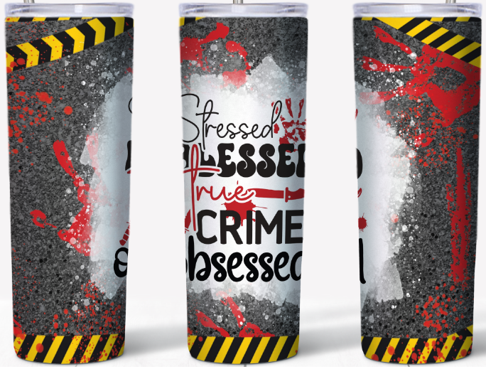 Stressed Blessed True Crime Obsessed 20oz Tumbler