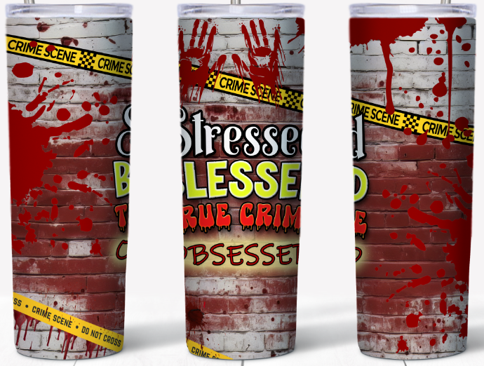 Stressed blessed true crime obsessed 20oz Tumbler