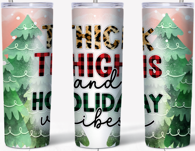 Thick Thighs and Holiday Vibes 20oz Tumbler