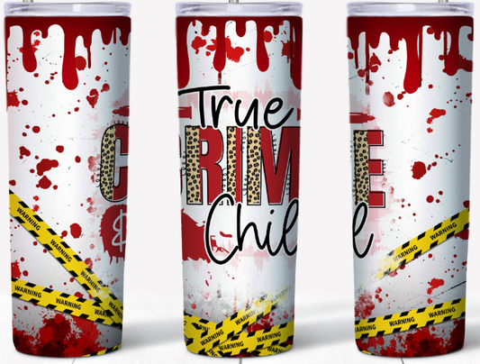 True Crime & Chill blood splatter and yellow tape 20oz Tumbler