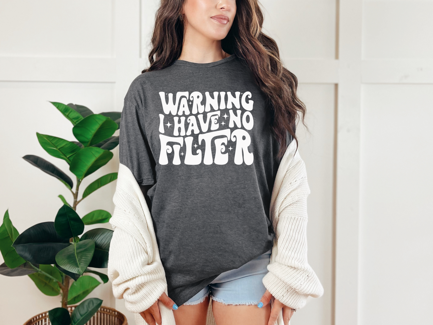 Warning I have no filter T-shirt