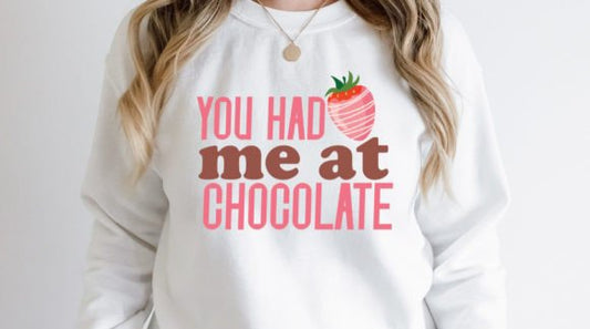 You Had Me at Chocolate Crewneck