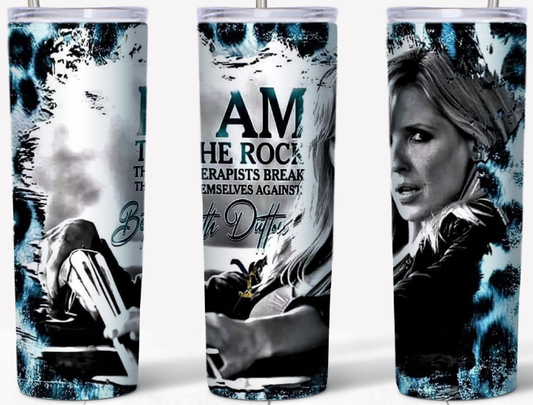 I am the rock- Beth Dutton 20oz Tumbler