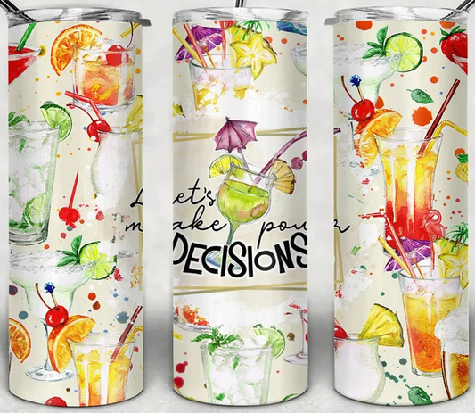 Let's Make Pour Decisions Cocktail 20oz Tumbler