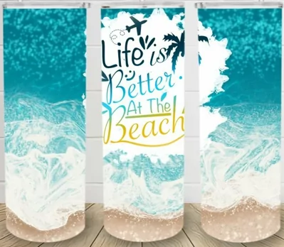 Life is better at the Beach 20oz Tumbler